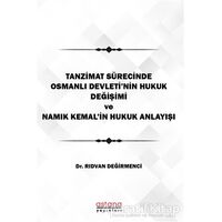 Tanzimat Sürecinde Osmanlı Devletinin hukuk Değişimi Namık Kemalin Hukuk Anlayışı