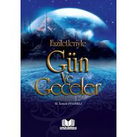 Faziletleriyle Gün ve Geceler - M. İsmail Fındıklı - Kitap Kalbi Yayıncılık