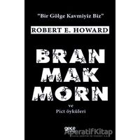 Bran Mak Morn ve Pict Öyküleri - Robert E. Howard - Gece Kitaplığı