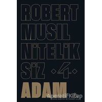 Niteliksiz Adam 4 - Robert Musil - Aylak Adam Kültür Sanat Yayıncılık