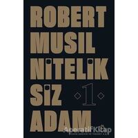 Niteliksiz Adam 1 - Robert Musil - Aylak Adam Kültür Sanat Yayıncılık