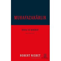 Muhafazakarlık - Robert Nisbet - Ketebe Yayınları