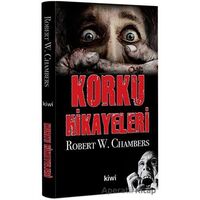 Korku Hikayeleri - Robert W. Chambers - Kiwi Yayınevi