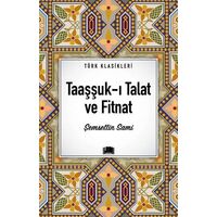 Taaşşuk-ı Talat ve Fitnat - Şemsettin Sami - Ema Kitap