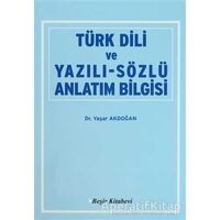 Türk Dili ve Yazılı Sözlü Anlatım Bilgisi - Yaşar Akdoğan - Beşir Kitabevi