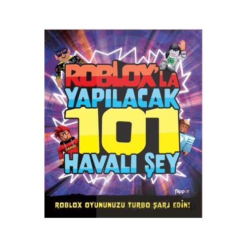 Roblox’la Yapılacak 101 Havalı Şey - Kevin Pettman - Flipper Yayıncılık