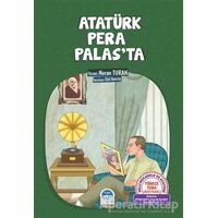 Atatürk Pera Palasta - Nuran Turan - Martı Çocuk Yayınları