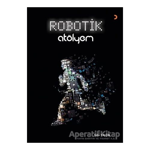 Robotik Atölyem - Tahir Yalçın - Cinius Yayınları