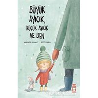 Büyük Ayıcık, Küçük Ayıcık ve Ben - Rocio Bonilla - Timaş Çocuk