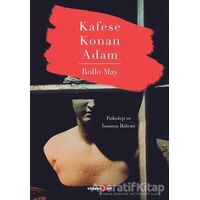 Kafese Konan Adam - Rollo May - Okuyan Us Yayınları