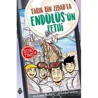 Tarık Bin Ziyadla Endülüsün Fethi - Şok Timi 4 - Muhiddin Yenigün - Uğurböceği Yayınları