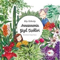 Anneannemin Güzel Çiçekleri - Alp Gökalp - Can Çocuk Yayınları