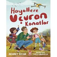 Hayallere Uçuran Kanatlar - Mehmet Özcan - Timaş Çocuk