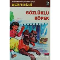 Gözlüklü Köpek - Muzaffer İzgü - Bilgi Yayınevi