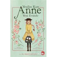 Yeşilin Kızı Anne Yeni Evinde - L. M. Montgomery - Beyaz Balina Yayınları