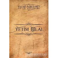 Yetim Bilal - Yusuf Bükülmez - Sokak Kitapları Yayınları