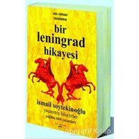 Bir Leningrad Hikayesi - İsmail Soytekinoğlu - Sokak Kitapları Yayınları
