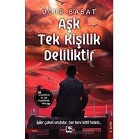 Aşk Tek Kişilik Deliliktir - Uğur Babat - Çınaraltı Yayınları