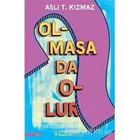 Olmasa Da Olur - Aslı T. Kızmaz - İnkılap Kitabevi