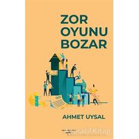 Zor Oyunu Bozar - Ahmet Uysal - Sokak Kitapları Yayınları