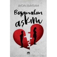 Boşanalım Aşkım - Aydın Bayram - Martı Yayınları