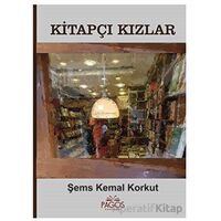 Kitapçı Kızlar - Şems Kemal Korkut - Pagos Yayınları