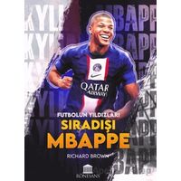 Futbolun Yıldızları Sıradışı Mbappe - Richard Brown - Rönesans Yayınları