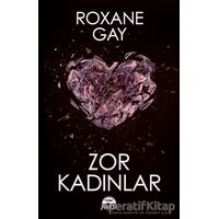 Zor Kadınlar - Roxane Gay - Martı Yayınları