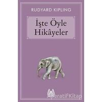 İşte Öyle Hikayeler - Joseph Rudyard Kipling - Arkadaş Yayınları