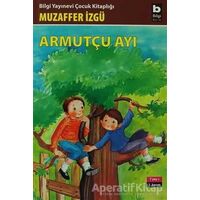 Armutçu Ayı - Muzaffer İzgü - Bilgi Yayınevi