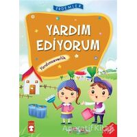 Yardım Ediyorum - Yardımseverlik - Necla Şeyma Saydam - Timaş Çocuk