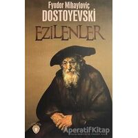 Ezilenler - Fyodor Mihayloviç Dostoyevski - Dorlion Yayınları