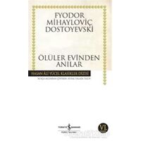 Ölüler Evinden Anılar - Fyodor Mihayloviç Dostoyevski - İş Bankası Kültür Yayınları