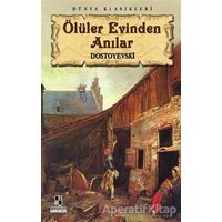 Ölüler Evinden Anılar - Fyodor Mihayloviç Dostoyevski - Anonim Yayıncılık