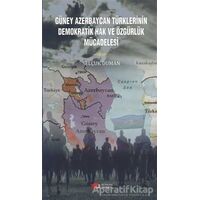 Güney Azerbaycan Türklerinin Demokratik Hak ve Özgürlük Mücadelesi - Selçuk Duman - Berikan Yayınevi