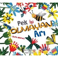 Pek İşi Olmayan Arı - Ruth Waters - İş Bankası Kültür Yayınları