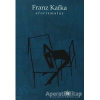 Aforizmalar - Franz Kafka - Altıkırkbeş Yayınları