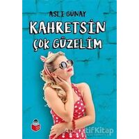 Kahretsin Çok Güzelim - Aslı Günay - Başucu Yayınları