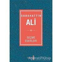 Sabahattin Ali Seçme Eserleri - Sabahattin Ali - Yakamoz Yayınevi