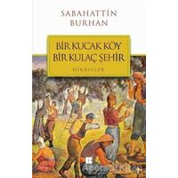 Bir Kucak Köy Bir Kulaç Şehir - Sabahattin Burhan - Bilge Kültür Sanat