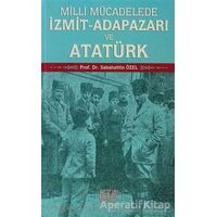 Milli Mücadelede İzmit-Adapazarı ve Atatürk - Sabahattin Özel - Derin Yayınları
