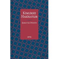 Kimliksiz Hakikatler - Şaban Ali Düzgün - Otto Yayınları