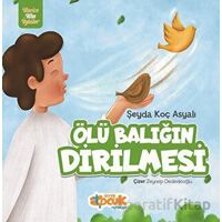 Ölü Balığın Dirilmesi - Şeyda Koç Asyalı - Siyer Çocuk Yayınları