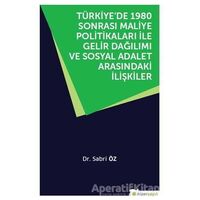 Türkiye’de 1980 Sonrası Maliye Politikaları ile Gelir Dağılımı ve Sosyal Adalet Arasındaki İlişkiler