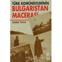 Türk Komünistlerinin Bulgaristan Macerası - Sabri Tata - Boğaziçi Yayınları