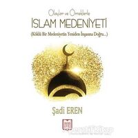 Olaylar ve Örneklerle İslam Medeniyeti - Şadi Eren - YDY Yayınları