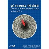 Çağ Atlamada Yeni Dönem - Sadi Uzunoğlu - Bağlam Yayınları