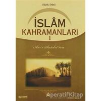 İslam Kahramanları - 1 - Sadık Dana - Erkam Yayınları