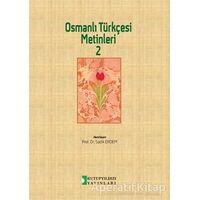 Osmanlı Türkçesi Metinleri 2 - Sadık Erdem - Kutup Yıldızı Yayınları