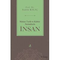 Mekan Tarih ve Kültür Sarmalında İnsan - Sadık Kılıç - Fecr Yayınları